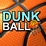 Dunk Ball