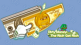 Dirty Money: The Rich Get Rich