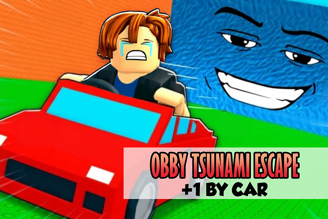 Obby Tsunami Escape +1 by Car